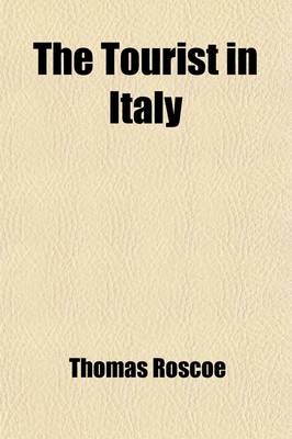 Book cover for The Tourist in Italy (Volume 3)