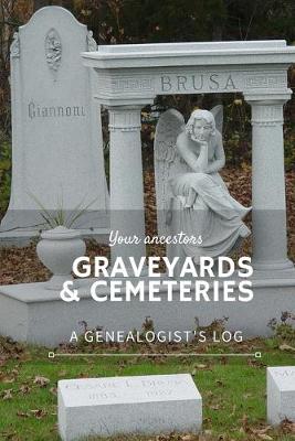 Book cover for Your Ancestor's Graveyards & Cemeteries