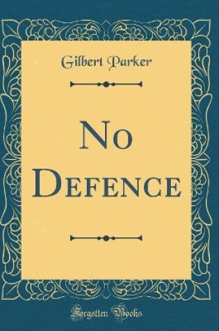 Cover of No Defence (Classic Reprint)