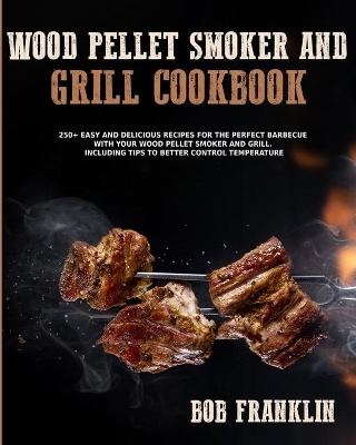 Book cover for Wood Pellet Smoker and Grill Cookbook