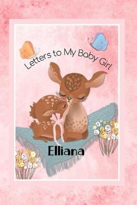 Book cover for Elliana Letters to My Baby Girl