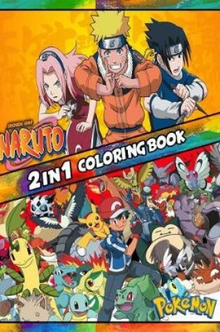 Cover of 2 in 1 Coloring Book Naruto and Pokemon