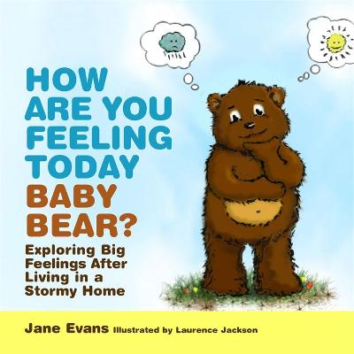 Cover of How Are You Feeling Today Baby Bear?