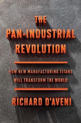 Book cover for Pan-Industrial Revolution: How New Manufacturing Titans Will Transform the World