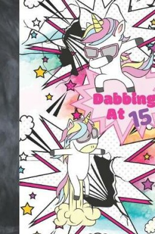 Cover of Dabbing At 15