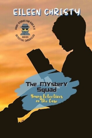 Cover of The Mystery Squad-Young Detectives on the Case
