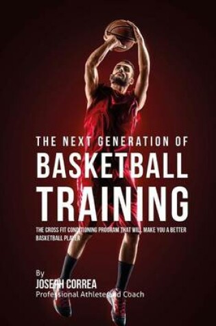 Cover of The Next Generation of Basketball Training