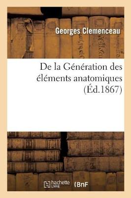 Book cover for de la G�n�ration Des �l�ments Anatomiques