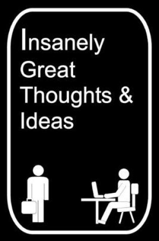 Cover of Insanely Great Thoughts and Ideas