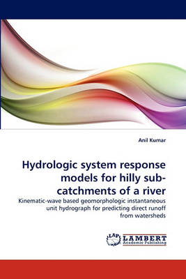 Book cover for Hydrologic system response models for hilly sub-catchments of a river