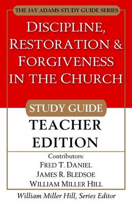 Book cover for Discipline, Restoration & Forgiveness in the Church: Study Guide: Teacher Edition