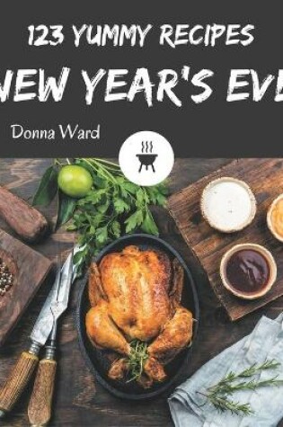 Cover of 123 Yummy New Year's Eve Recipes