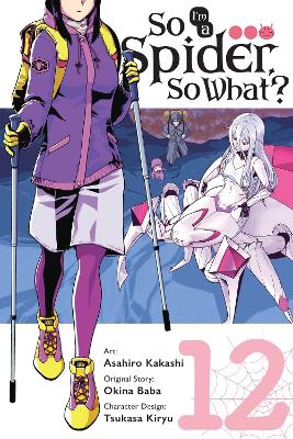 Book cover for So I'm a Spider, So What?, Vol. 12 (manga)