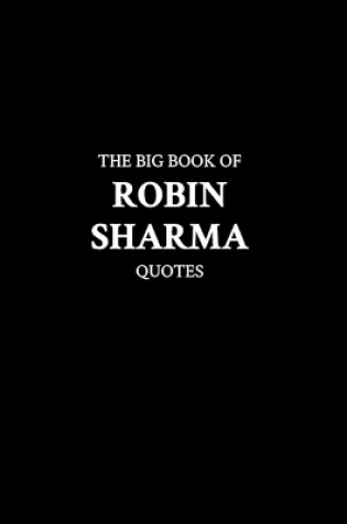 Cover of The Big Book of Robin Sharma Quotes