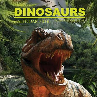 Book cover for Dinosaurs Calendar 2016