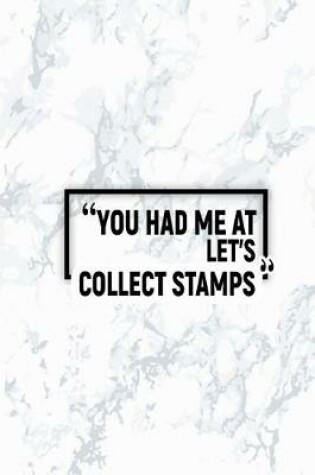 Cover of You Had Me at Let's Collect Stamps