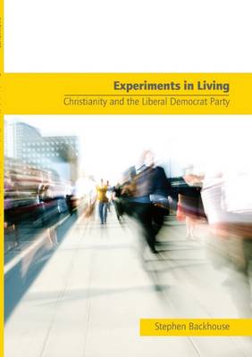 Book cover for Experiments in Living: Christianity and the Liberal Democrat Party