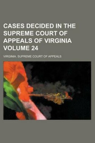 Cover of Cases Decided in the Supreme Court of Appeals of Virginia Volume 24