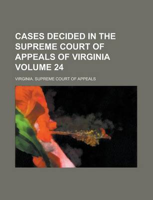 Book cover for Cases Decided in the Supreme Court of Appeals of Virginia Volume 24