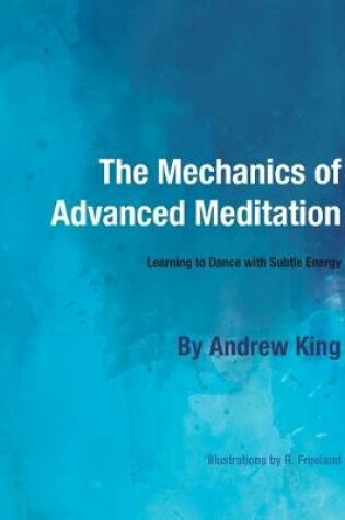 Cover of The Mechanics of Advanced Meditation
