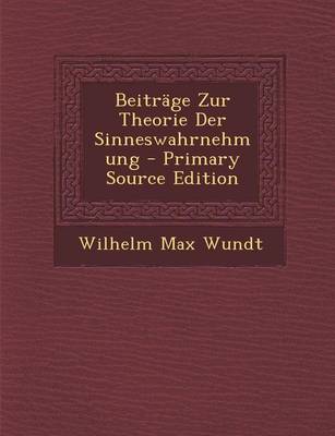 Book cover for Beitrage Zur Theorie Der Sinneswahrnehmung - Primary Source Edition