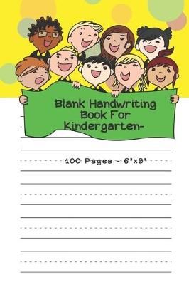 Book cover for Blank Handwriting Book For Kindergarten - 100 pages 6 x 9