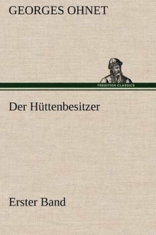 Cover of Der Huttenbesitzer - Erster Band