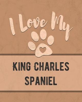 Book cover for I Love My King Charles Spaniel