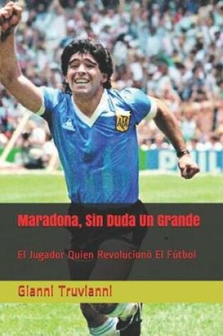Cover of Maradona, Sin Duda Un Grande