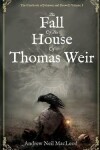 Book cover for The Fall of the House of Thomas Weir