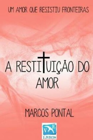 Cover of A Restituição Do Amor