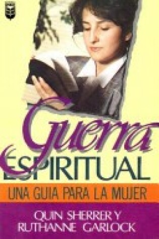 Cover of Guerra Espiritual: Una Gu-A Para La Mujer