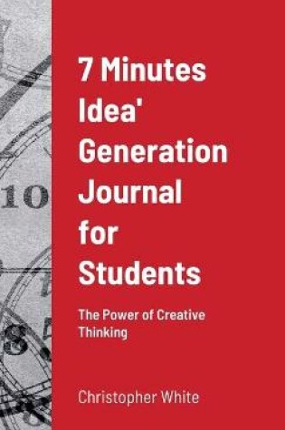 Cover of 7 Minutes Idea' Generation Journal for Students