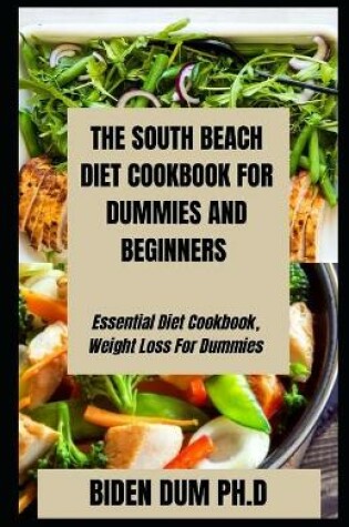 Cover of The South Beach Diet Cookbook for Dummies and Beginners