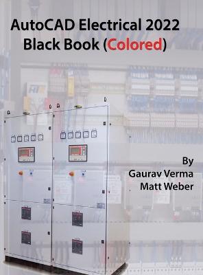 Book cover for AutoCAD Electrical 2022 Black Book (Colored)