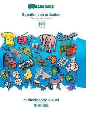 Book cover for BABADADA, Espanol con articulos - Chinese (in chinese script), el diccionario visual - visual dictionary (in chinese script)