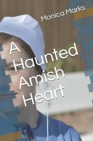 Cover of A Haunted Amish Heart
