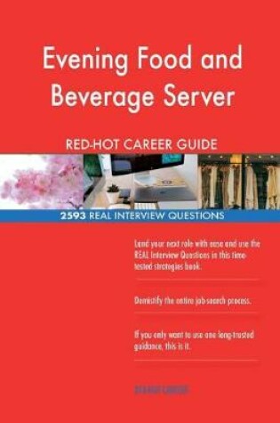 Cover of Evening Food and Beverage Server RED-HOT Career; 2593 REAL Interview Questions