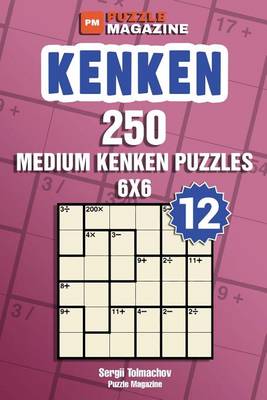 Book cover for Kenken - 250 Medium Puzzles 6x6 (Volume 12)