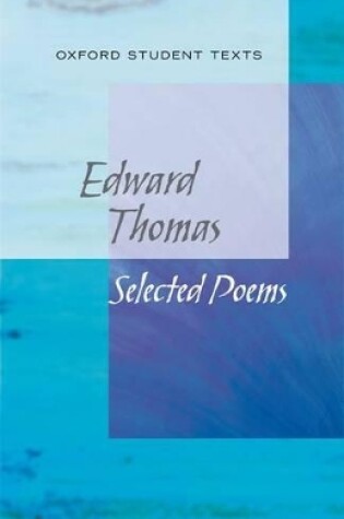 Cover of New Oxford Student Texts: Edward Thomas: Selected Poems
