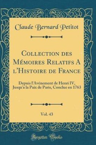 Cover of Collection Des Memoires Relatifs a l'Histoire de France, Vol. 43