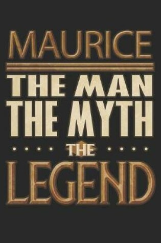 Cover of Maurice The Man The Myth The Legend