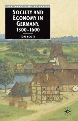 Book cover for Society and Economy in Germany, 1300-1600