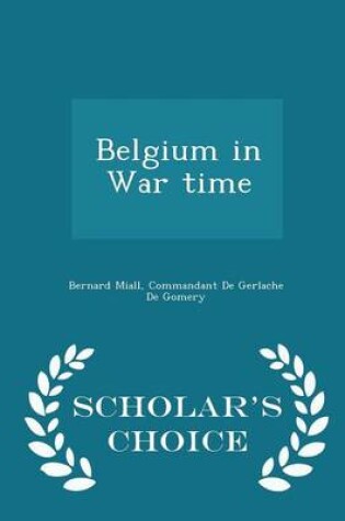 Cover of Belgium in War Time - Scholar's Choice Edition