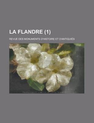 Book cover for La Flandre; Revue Des Monuments D'Histoire Et D'Antiquies (1)