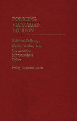 Book cover for Policing Victorian London