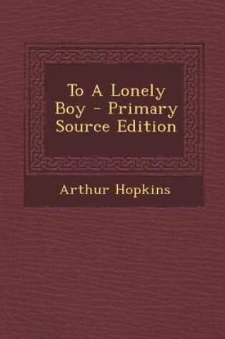 Cover of To a Lonely Boy - Primary Source Edition