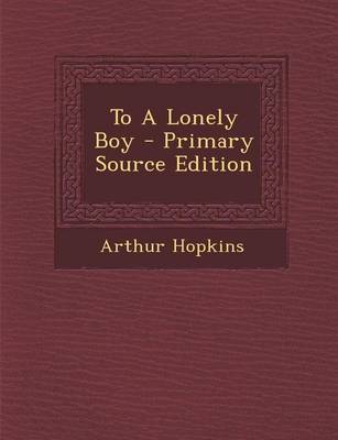 Book cover for To a Lonely Boy - Primary Source Edition