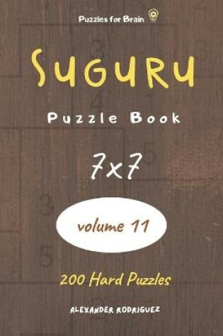 Cover of Puzzles for Brain - Suguru Puzzle Book 200 Hard Puzzles 7x7 (volume 11)