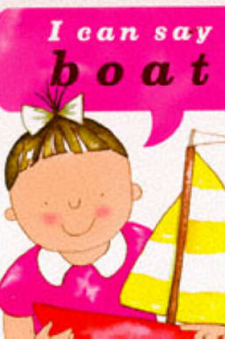 Cover of I Can Say Boat!